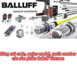 Bảng mã code, series model, part number các sản phẩm Balluff Vietnam